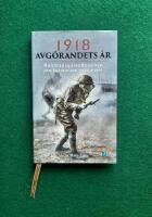 1918 : avg&ouml;randets &aring;r : hundradagarsoffensiven som kn&auml;ckte den tyska arm&eacute;n