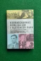 Kodkn&auml;ckarnas hemliga liv i Bletchley Park : historien om de m&auml;n och kvinnor som dechiffrerade den tyska koden under andra v&auml;rldskriget