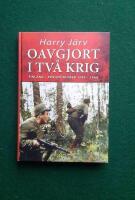Oavgjort i tv&aring; krig : Finland - Sovjetunionen 1939-1944