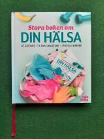 Stora boken om din h&auml;lsa : &auml;t godare, tr&auml;na smartare, stressa mindre