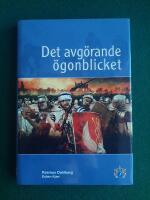 Det avg&ouml;rande &ouml;gonblicket - historiens &ouml;ppna situationer