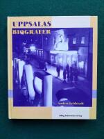 Uppsalas biografer - filmer, biografer och &ouml;vrig n&ouml;jeshistoria 1897-1997