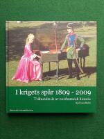 I krigets sp&aring;r 1809-2009 - tv&aring;hundra &aring;r av norrbottnisk historia