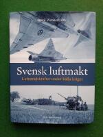 Svensk luftmakt : luftstridskrafter under kalla kriget