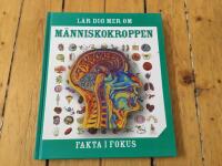 Fakta i fokus. L&auml;r dig mer om m&auml;nniskokroppen