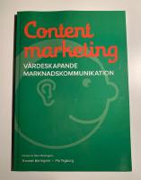 Content marketing : v&auml;rdeskapande marknadskommunikation