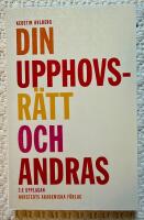 Din upphovsr&auml;tt och andras : Handbok f&ouml;r journalister
