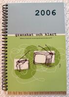 Granskat och klart : referat av beslut fr&aring;n Granskningsn&auml;mnden f&ouml;r radio och TV under &aring;r 2006