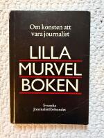 Lilla murvelboken : Om konsten att vara journalist