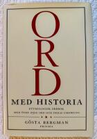 Ord med historia : [etymologisk ordbok med &ouml;ver 2500 ord och deras ursprung]