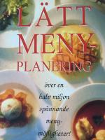 L&auml;tt menyplanering : &ouml;ver en halv miljon sp&auml;nnande menym&ouml;jligheter