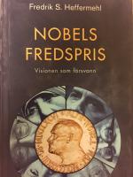 Nobels fredspris : visionen som f&ouml;rsvann