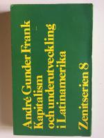 Kapitalism och underutveckling i Latinamerika : historiska studier &ouml;ver Chile och Brasilien