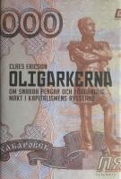 Oligarkerna : om snabba pengar och f&ouml;rg&auml;nglig makt i kapitalismens Ryssland