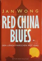 Red China Blues : Den långa marschen mot idag