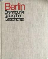 Berlin Brennpunkt deutscher Geschichte
