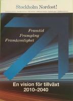 Stockholm Nordost  En vision f&ouml;r tillv&auml;xt 2010-2040