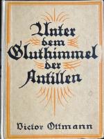 Unter dem Gluthimmel der Antillen Erlebnisse und Abenteuer in Westindien