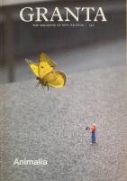 Granta - the magazine of new writing #142 Animalia