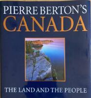 Pierre Berton's Canada  The Land and the People