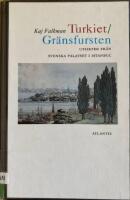 Turkiet - gr&auml;nsfursten : utsikter fr&aring;n Svenska palatset i Istanbul