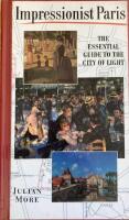 Impressionist Paris The Essential Guide to the City of Light