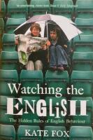 Watching the English : the hidden rules of English behaviour