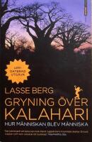 Gryning &ouml;ver Kalahari : hur m&auml;nniskan blev m&auml;nniska