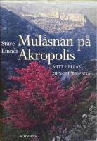 Mul&aring;snan p&aring; Akropolis : mitt Hellas genom tiderna