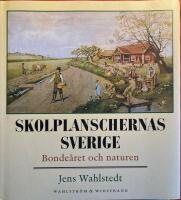 Skolplanschernas Sverige : Bonde&aring;ret och naturen