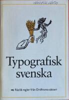 Typografisk svenska : r&aring;d & regler fr&aring;n Ordfronts s&auml;tteri