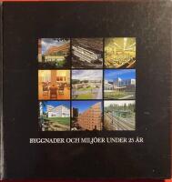 Byggnader och milj&ouml;er under 25 &aring;r BSK Arkitekter 1996 - 1991