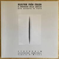 Bildlyrik fr&aring;n Italien : abstrakta konsten efter 1945 = Il miraggio della liricit&agrave; : arte astratta in Italia = Visual lyrics from Italy : abstract art after 1945 : Stockholm, Liljevalchs konsthall 4 luglio-1 settembre 1991