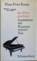 Ins Herz geschaut. Anekdoten um Pianisten unserer Zeit