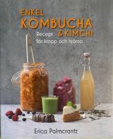 Enkel kombucha och kimchi : recept f&ouml;r kropp & hj&auml;rna