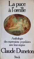 La puce &agrave; l'oreille - anthologie des expressions populaires avec leur origine