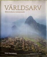 V&auml;rldsarv : m&auml;nniskans m&auml;sterverk