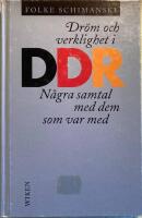 Dr&ouml;m och verklighet i DDR : n&aring;gra samtal med dem som var med