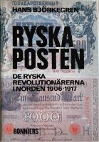 Ryska posten : de ryska revolution&auml;rerna i Norden 1906-1917