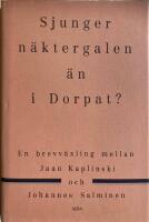 Sjunger n&auml;ktergalen &auml;n i Dorpat? : en brevv&auml;xling mellan Jaan Kaplinski och Johannes Salminen