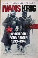 Ivans krig : liv och d&ouml;d i R&ouml;da arm&eacute;n 1939-1945
