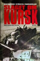 Slaget om Kursk : historiens st&ouml;rsta pansarslag
