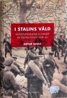 I Stalins v&aring;ld : sovjetunionens kuvande av &ouml;stra Polen 1939-1941