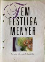 Fem festliga menyer Festmenyer fr&aring;n fem prisbel&ouml;nta kockar