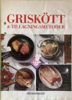 Grisk&ouml;tt och tillagningsmetoder