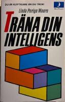 Tr&auml;na din intelligens : du &auml;r klyftigare &auml;n du tror