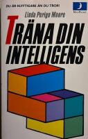Tr&auml;na din intelligens : du &auml;r klyftigare &auml;n du tror