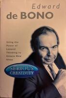 Serious creativity : using the power of lateral thinking to create new ideas