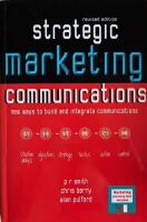 Strategic Marketing Communications New ways to build and integrate communications