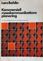 Kommersiell masskommunikationsplanering : med viss tyngdpunkt p&aring; val av kommunikationsinneh&aring;ll